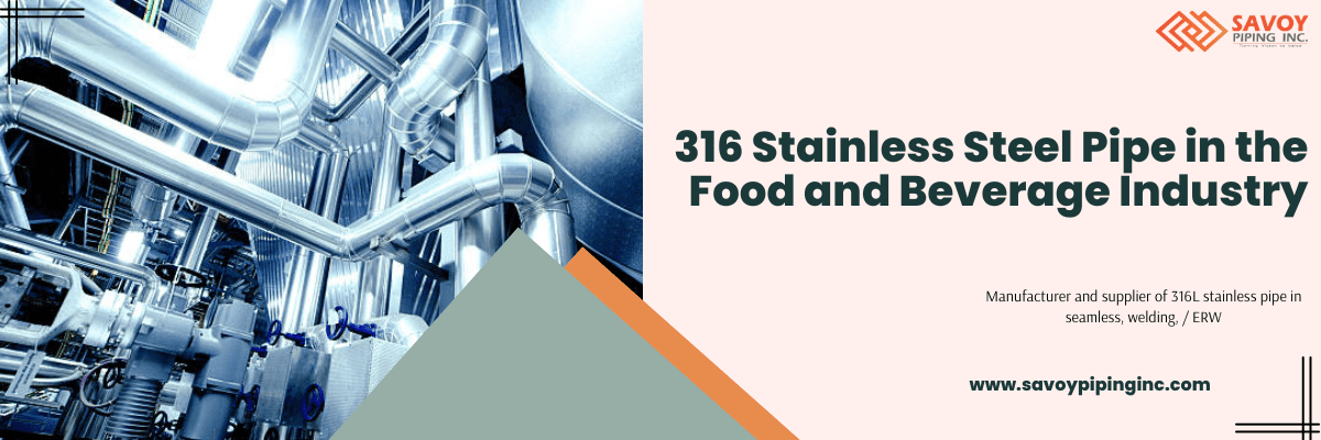 316 Stainless Steel Pipe In The Food And Beverage Industry
